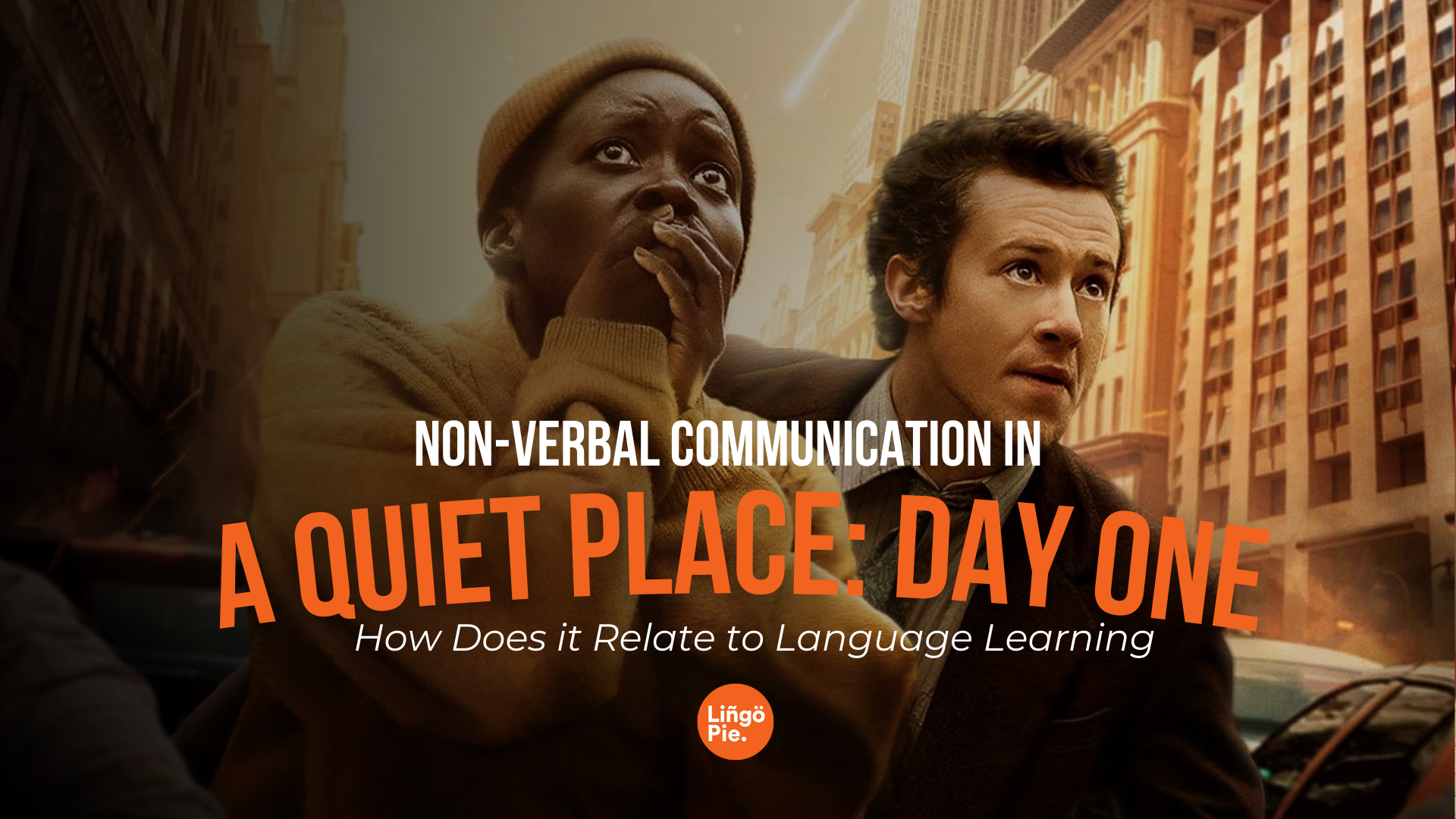 A Quiet Place: Day One How it Relates to Language Learning