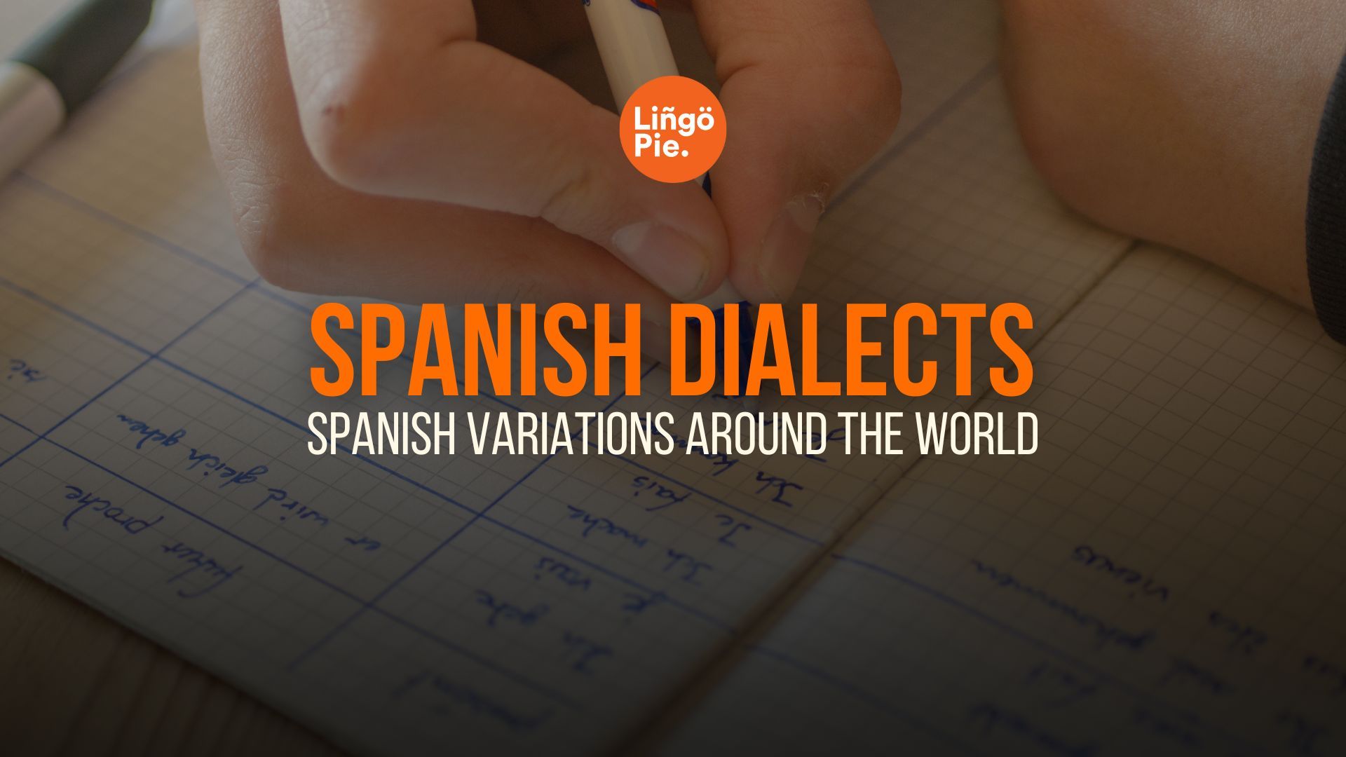 What Are The Spanish Dialects And Just How Many Are There?