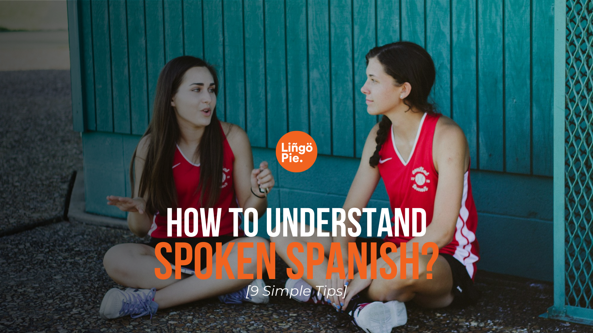 How To Understand Spoken Spanish? [9 Simple Tips]