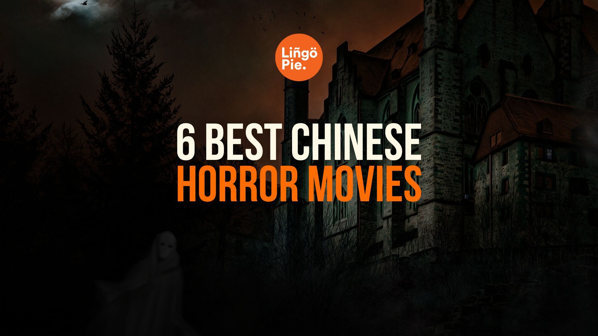 6 Best Chinese Horror Movies to Learn Chinese