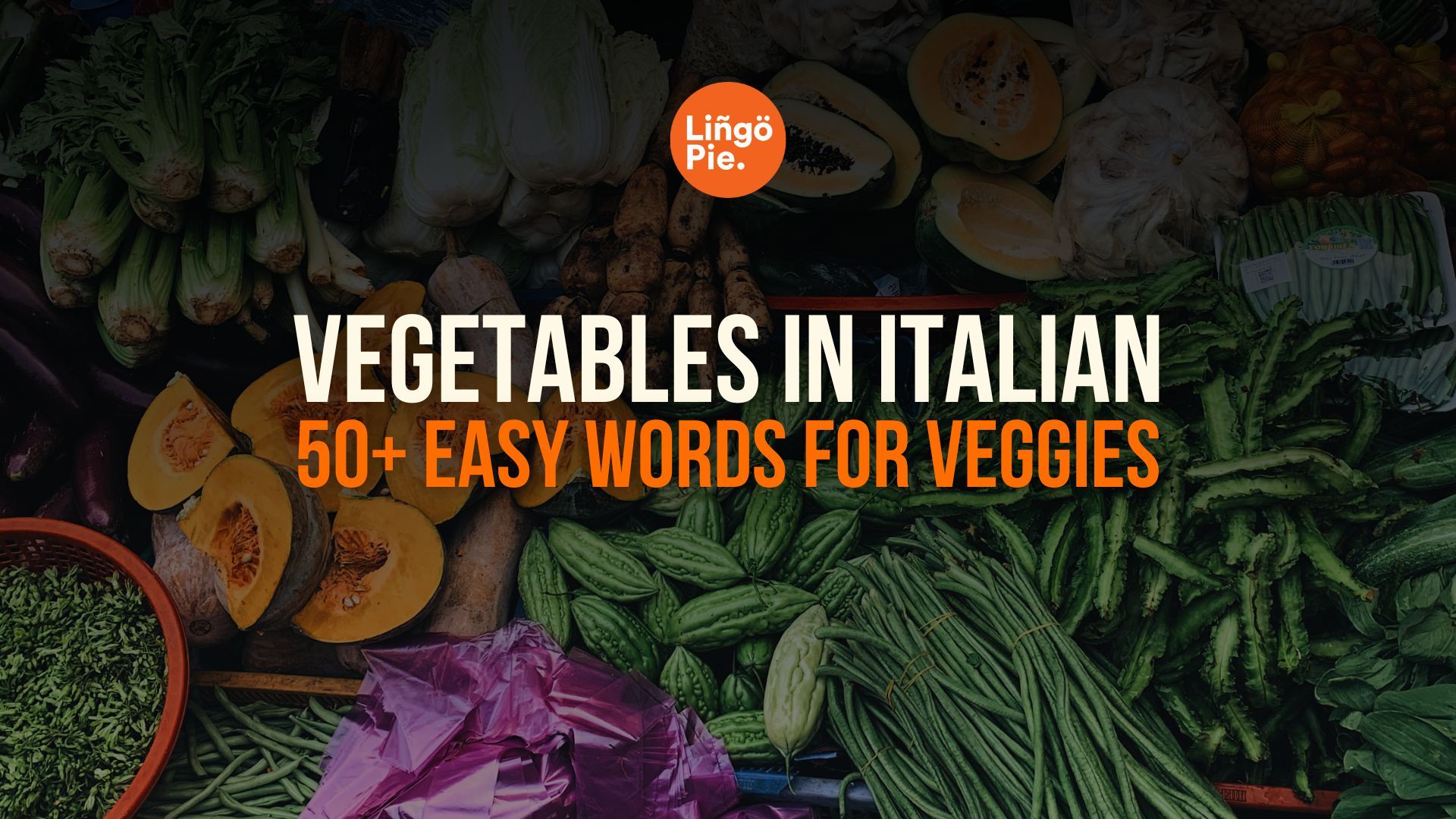 Vegetables In Italian: 50+ Easy Italian Words For Veggies