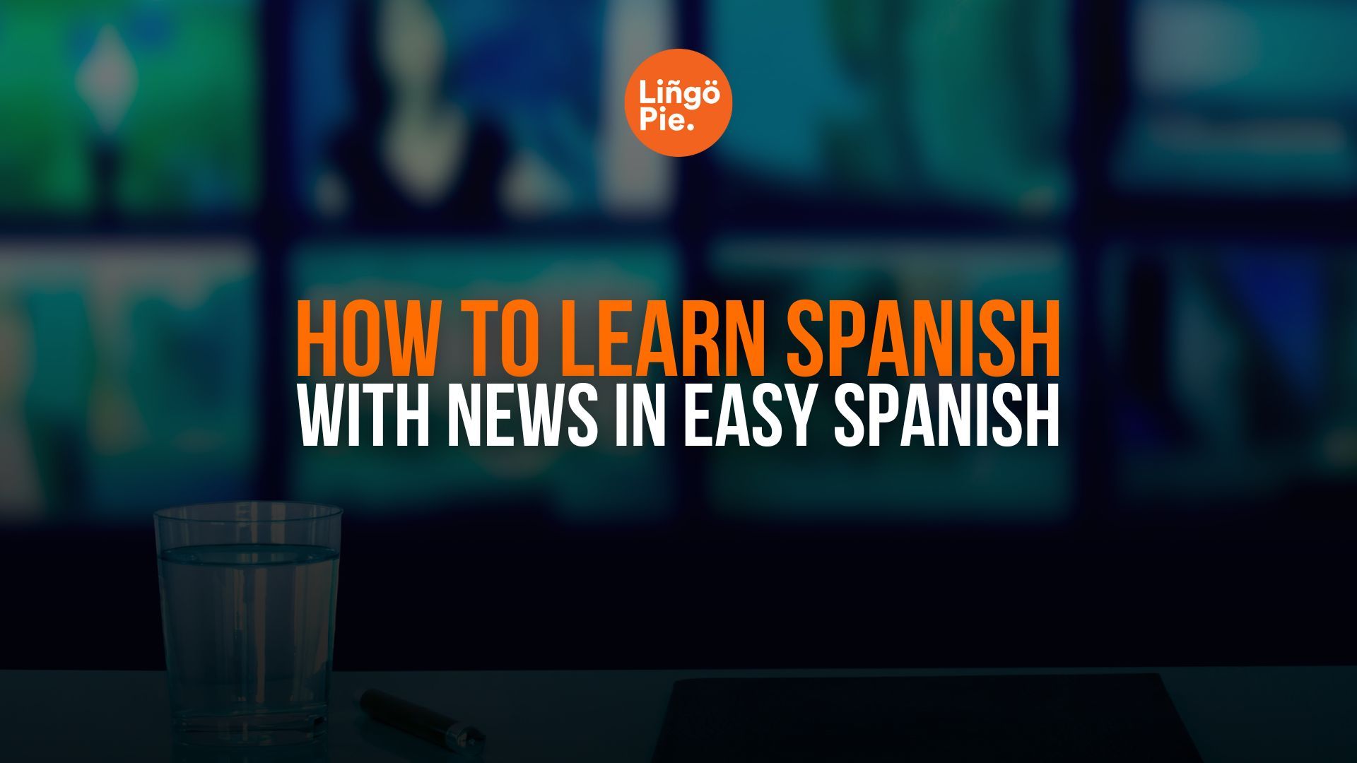 How to Learn Spanish with News in Easy Spanish [Guide]