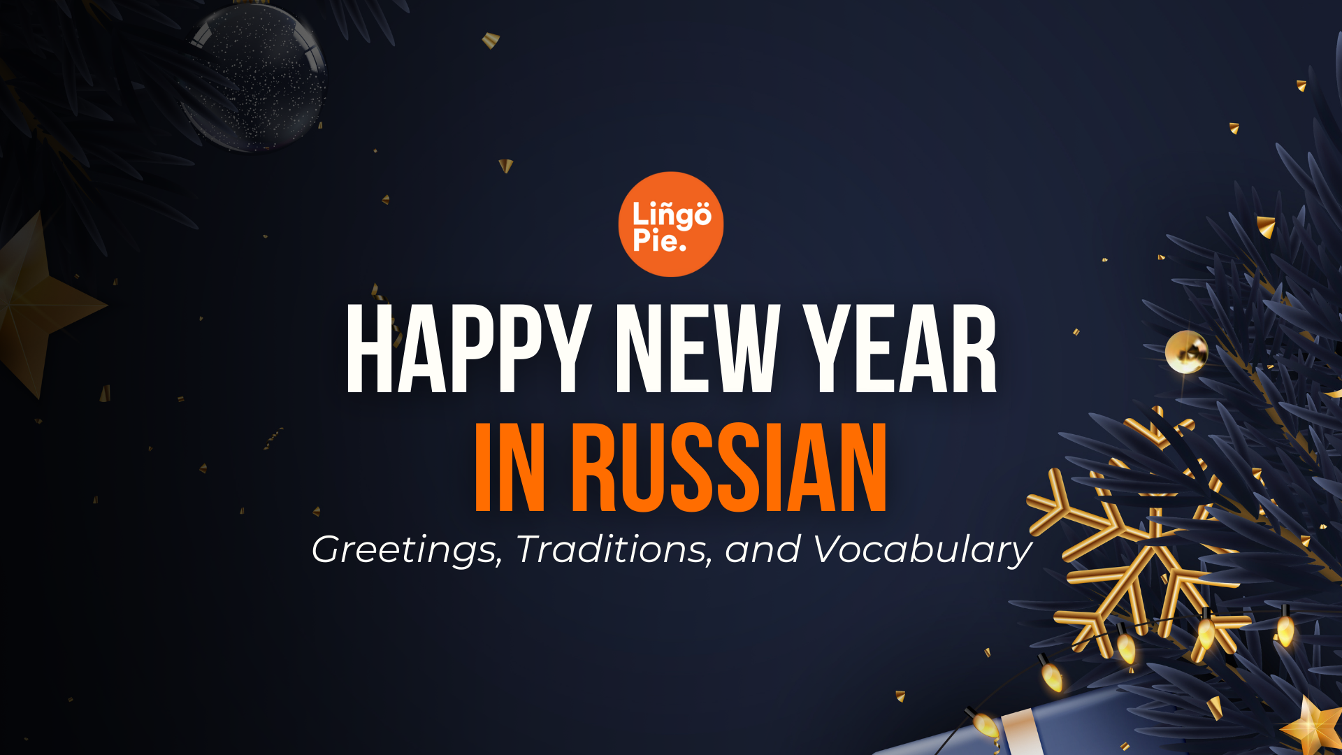 Happy New Year in Russian: Greetings, Traditions, and Vocabulary