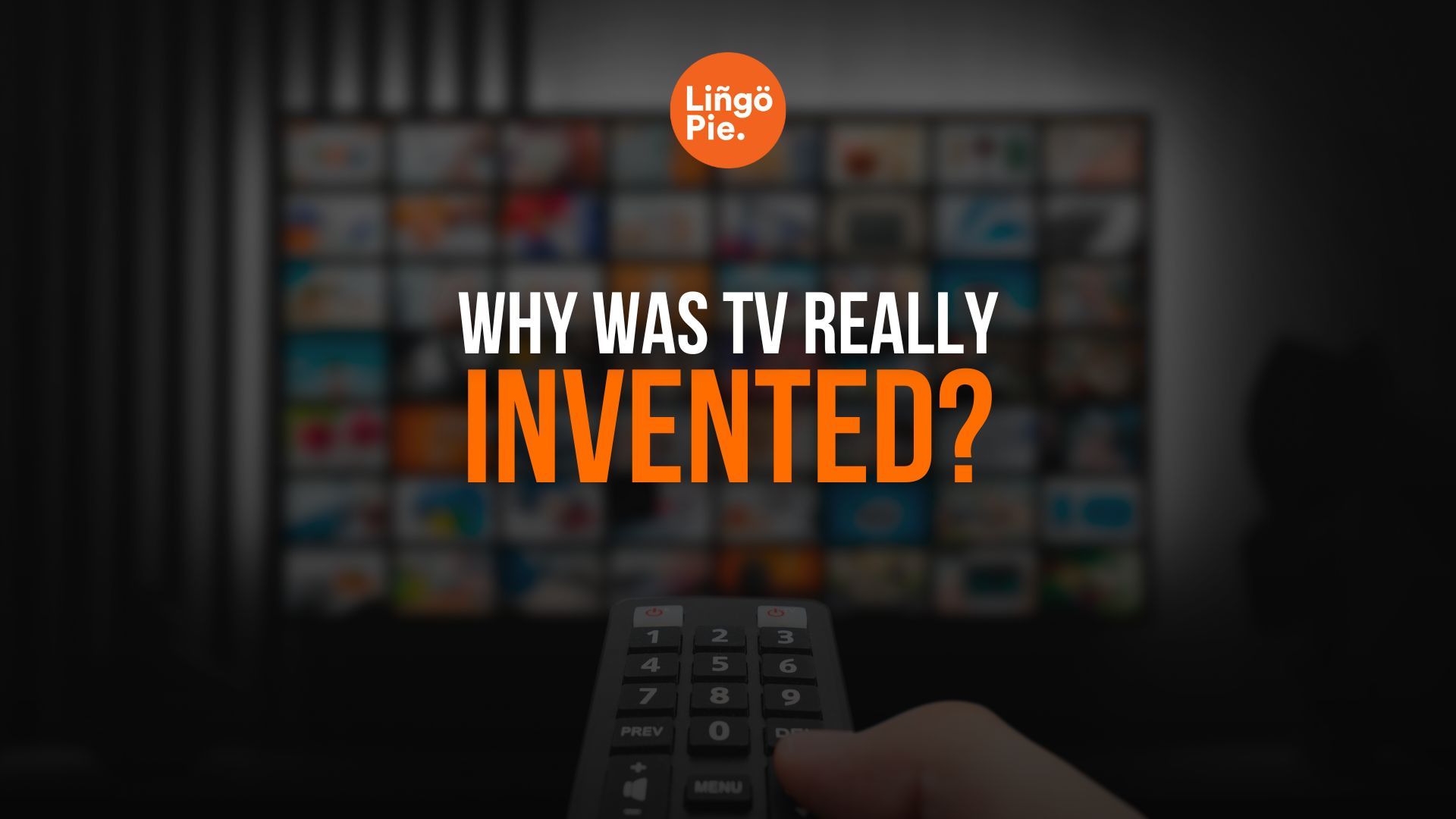 Why Was TV Really Invented?