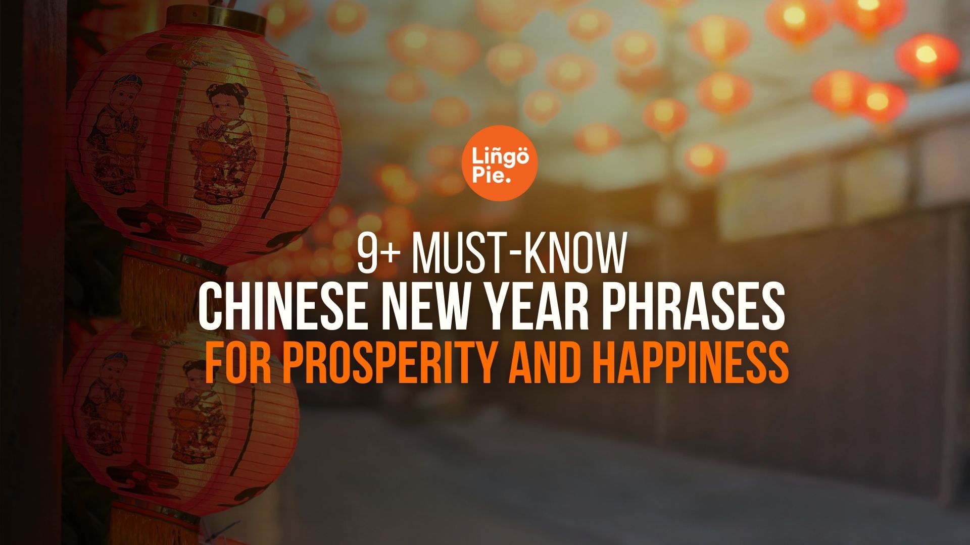 9+ Must-Know Chinese New Year Phrases for Prosperity and Happiness