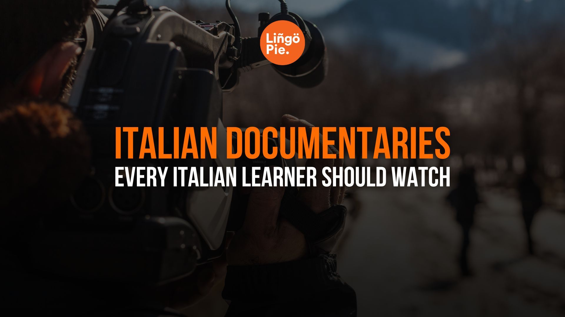 8 Best Italian Documentaries To Learn Italian [Guide]