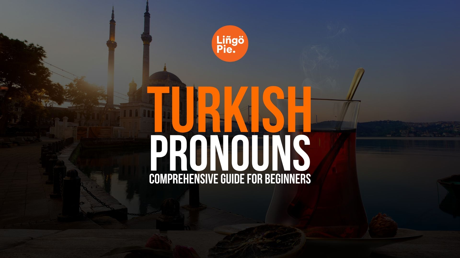 Comprehensive Guide To Turkish Pronouns For Beginners