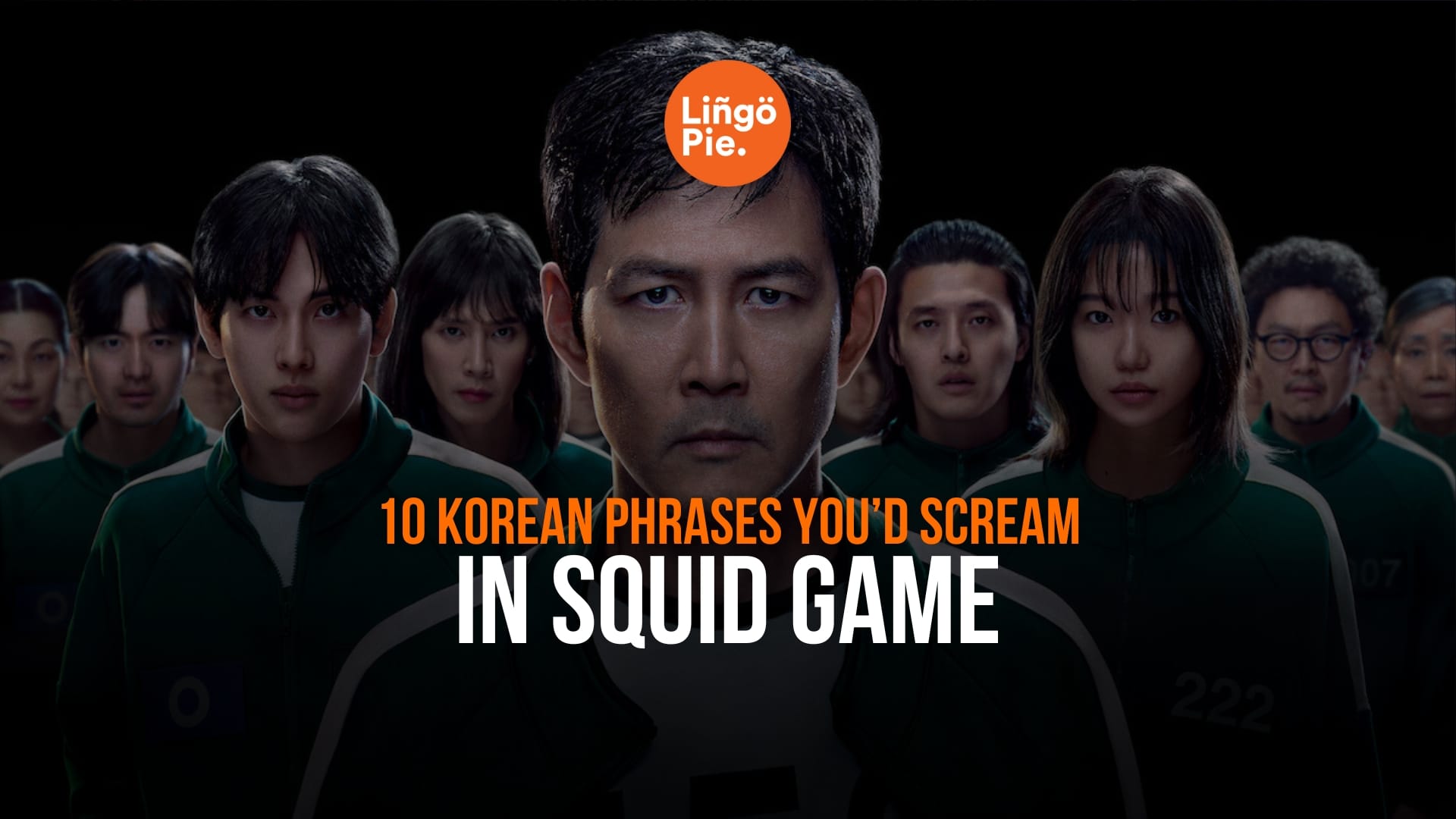 10 Korean Phrases You’d Definitely Scream In Squid Game