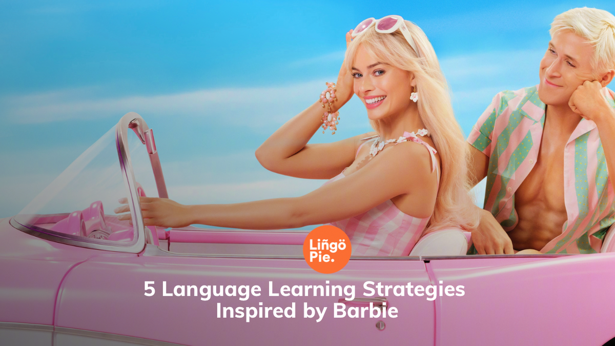 In a Barbie World: 5 Language Learning Strategies inspired by Barbie