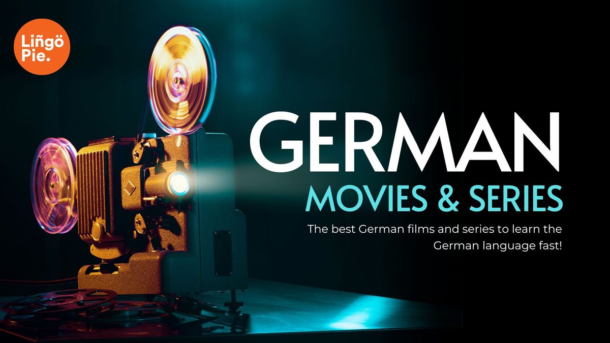 Top 25 German Movies And Series To Learn German Fast [For Beginners]