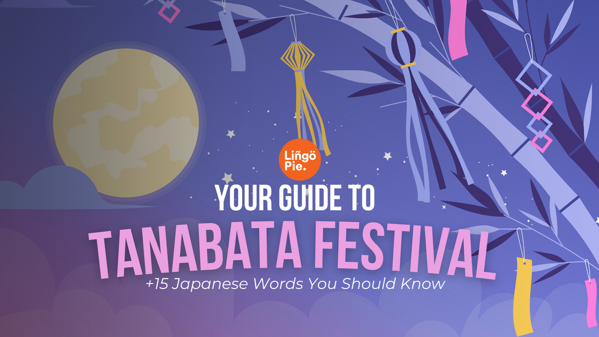 Tanabata Festival Guide +15 Japanese Words You Should Know