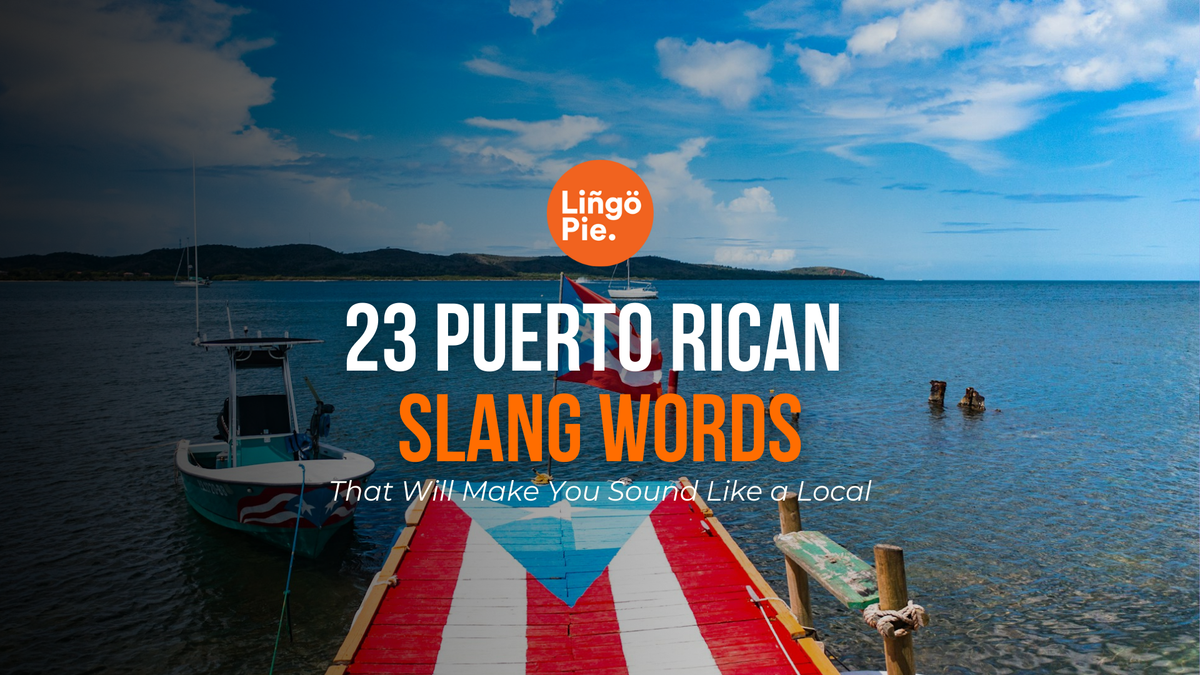 23 Puerto Rican Slang Words That Will Make You Sound Like a Local