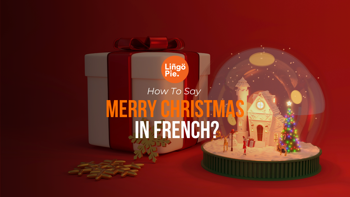 How To Say Merry Christmas In French?