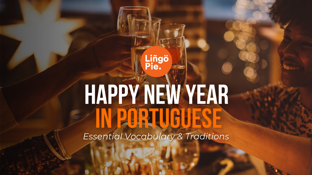 Happy New Year in Portuguese:  Essential Vocabulary & Traditions