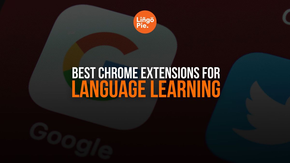 8 Best Chrome Extensions for Language Learning [2025 Guide]