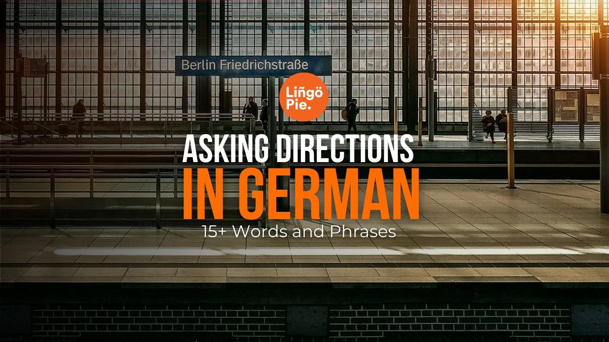 15+ Words and Phrases for Asking and Giving Directions in German