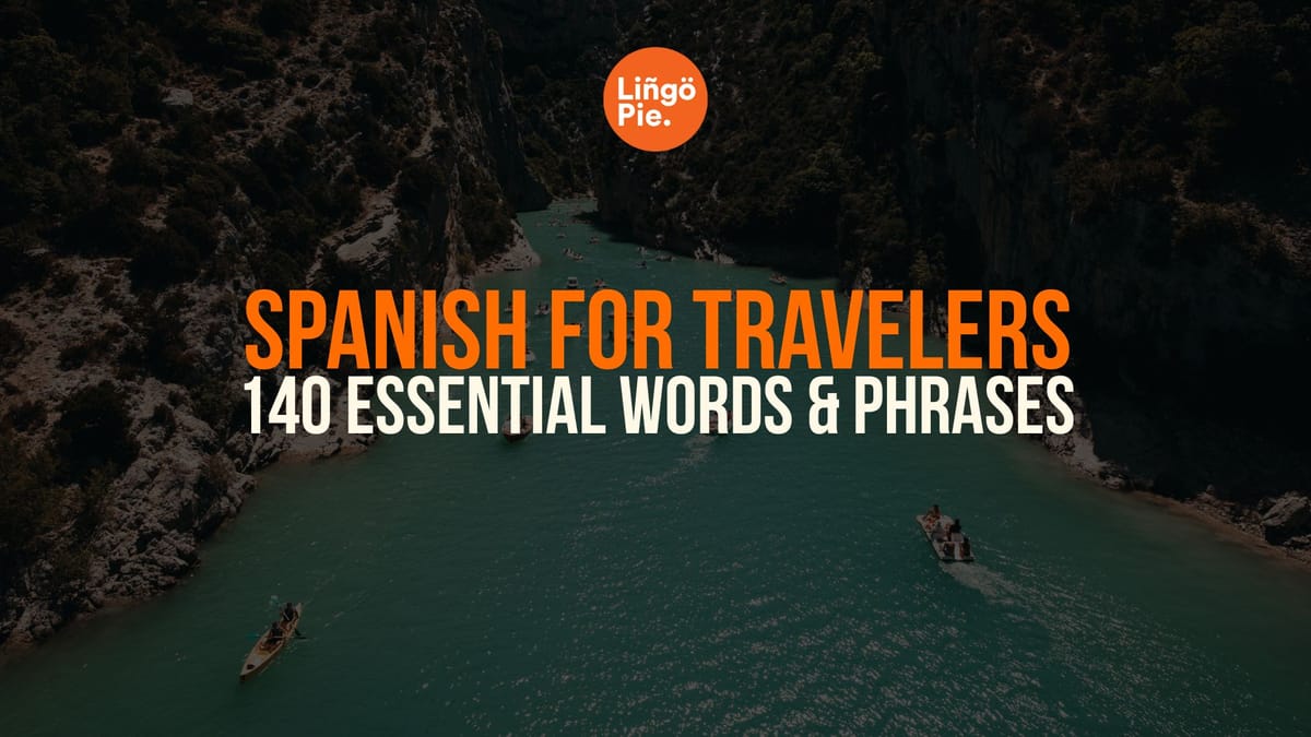 140 Essential Phrases In Spanish For Travelers