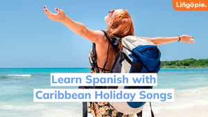 Learn Spanish with Caribbean Music and Get Excited for the Holidays