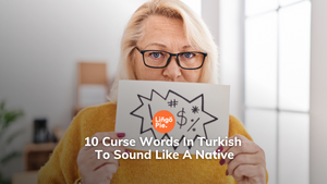 10 Curse Words In Turkish To Sound Like A Native