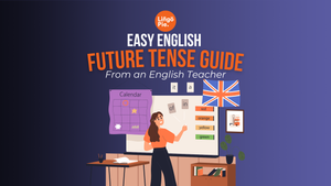 Easy English Future Tense Guide From An English Teacher