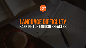 Language Difficulty Ranking    For English Speakers [2025]