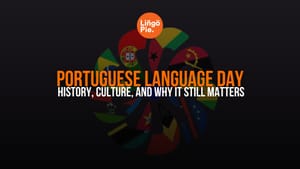 Portuguese Language Day Explained: History, Culture, and Why It Still Matters