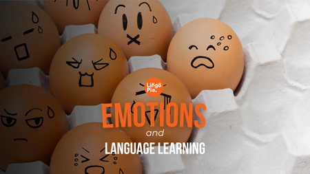 What Emotions Can Teach You About Language Learning