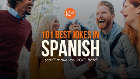 101 Best Jokes In Spanish That'll Make You LOL