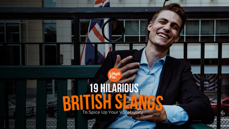 19 Hilarious British Slang Terms to Spice Up Your Vocabulary