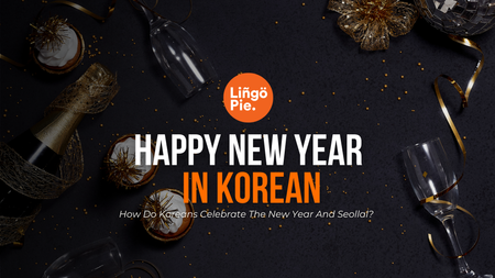 Happy New Year In Korean: How Do Koreans Celebrate The New Year And Seollal?