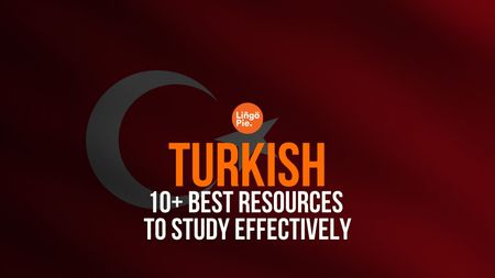 10+ Best Resources To Study Turkish Effectively