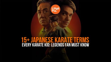 15+ Japanese Karate Terms Every Karate Kid: Legends Fan Must Know