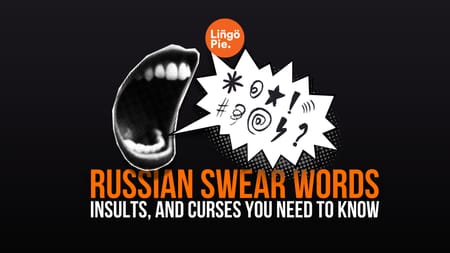 14+ Crazy Russian Swear Words, Insults, And Curses You Need To Know
