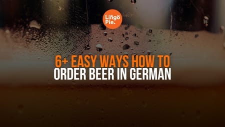How To Order Beer In German: 6+ Easy Ways