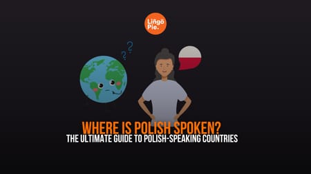 Where Is Polish Spoken? The Ultimate Guide to Polish-Speaking Countries