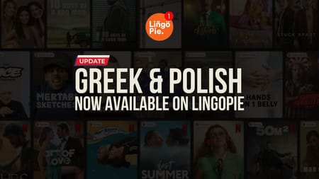 Lingopie Adds Greek and Polish To Language Learning Lineup
